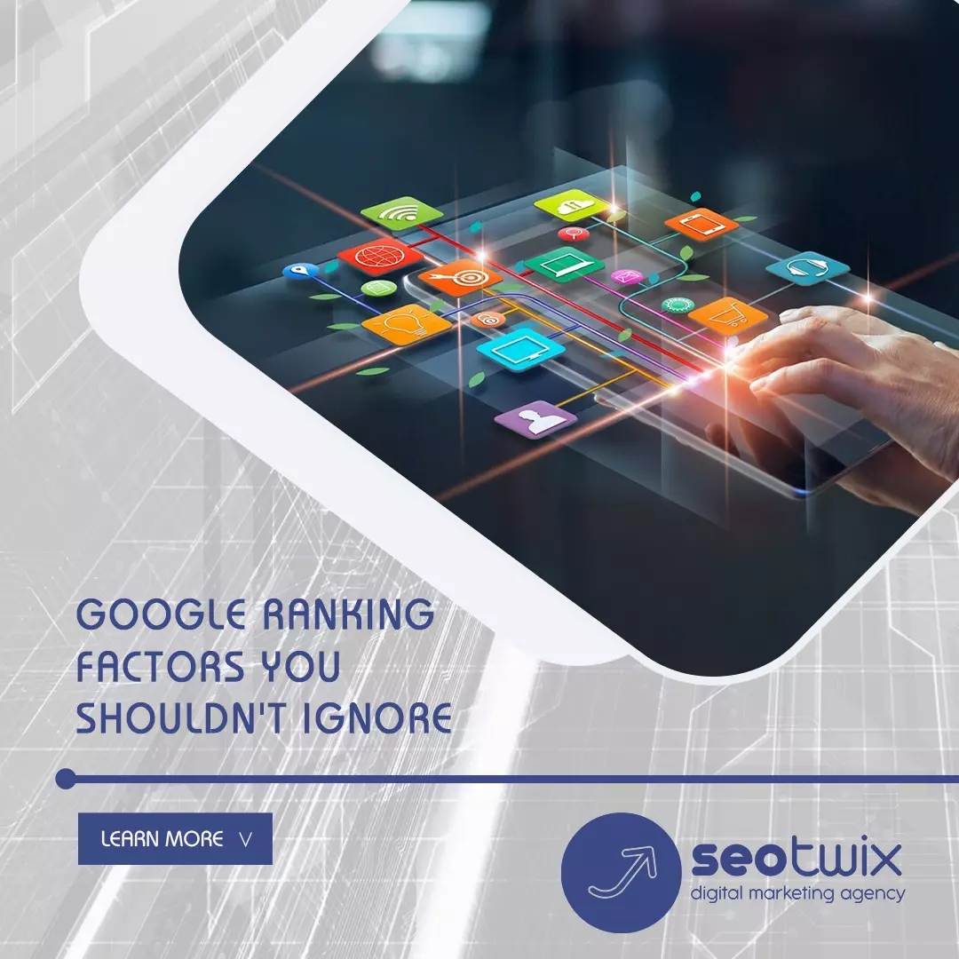 Google Ranking Factors You Shouldn’t Ignore