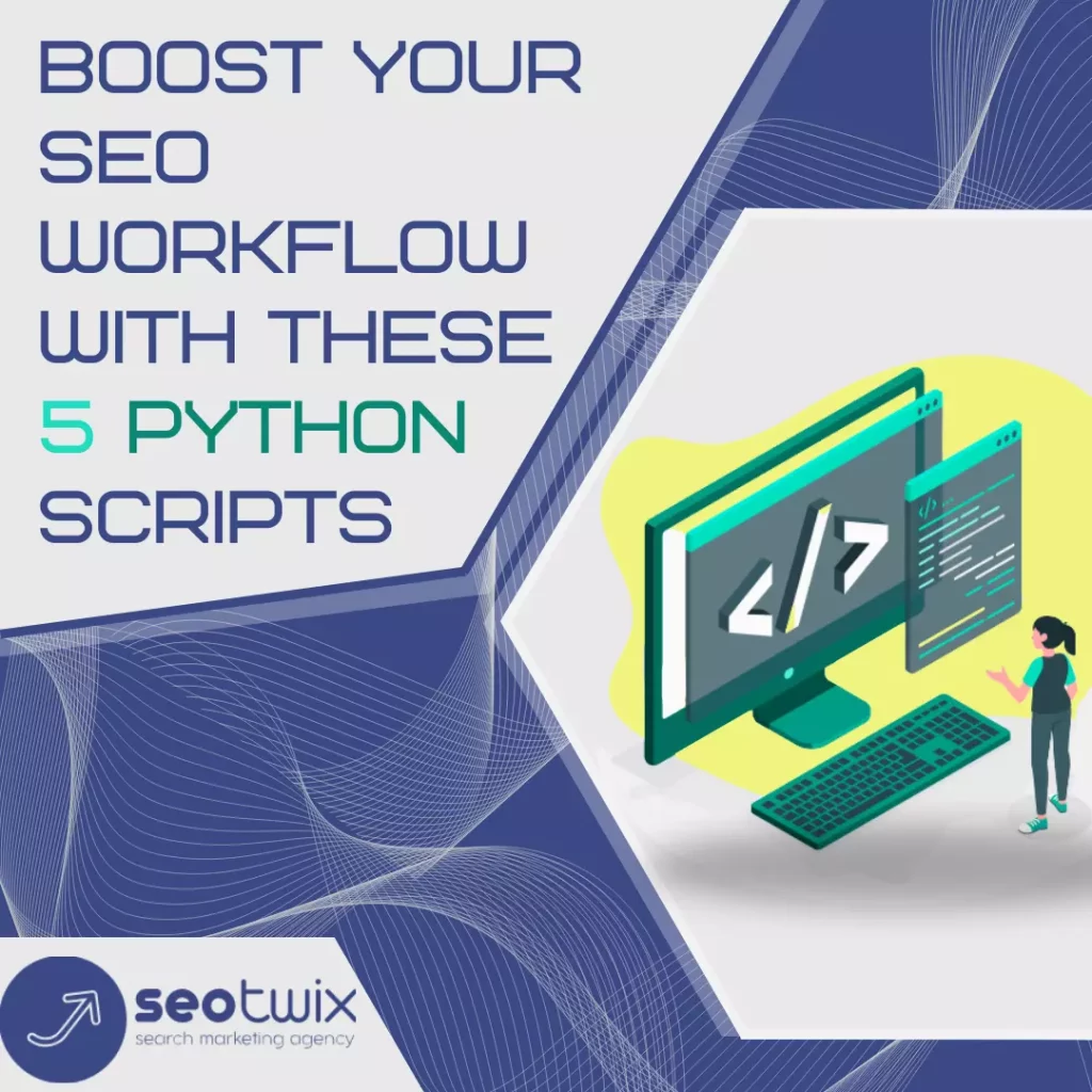 Boost Your SEO Workflow with These 5 Python Scripts