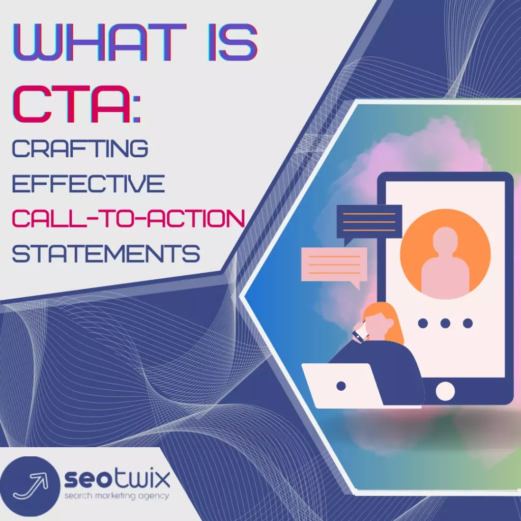 What is CTA: A Guide to Crafting Effective Call-to-Action Statements