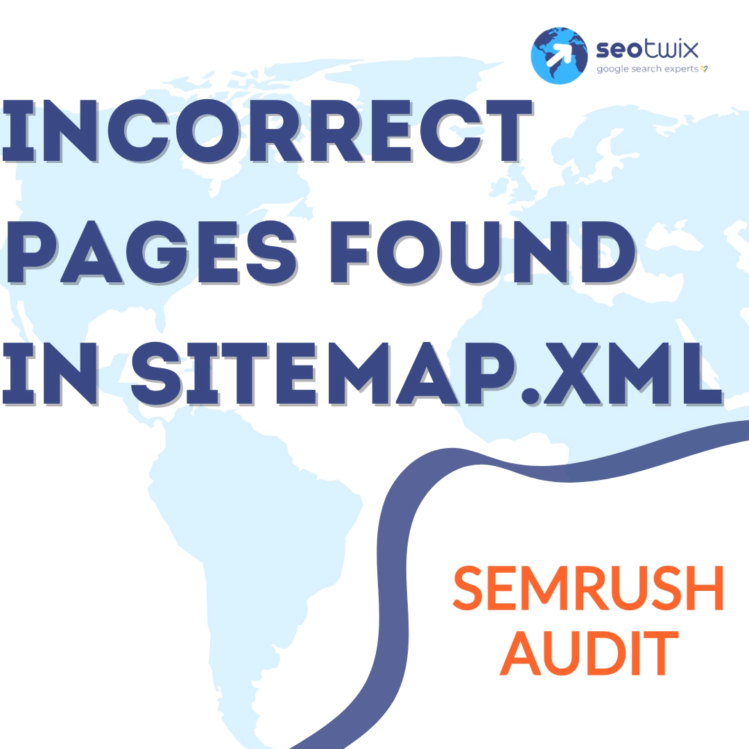 How to fix "Incorrect Pages Found in Sitemap.xml" from Semrush Audit