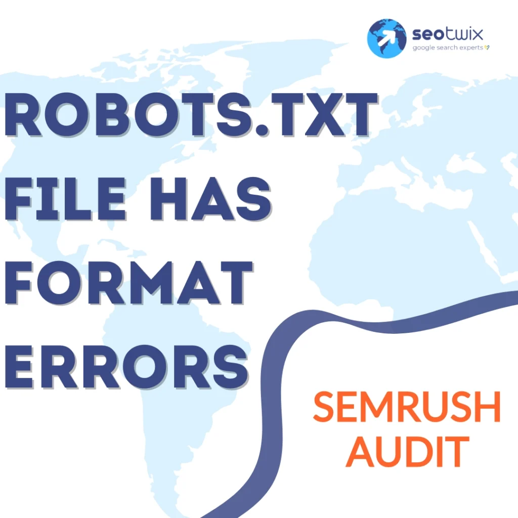 How to Fix "Robots.txt File has Format Errors" from Semrush Audit