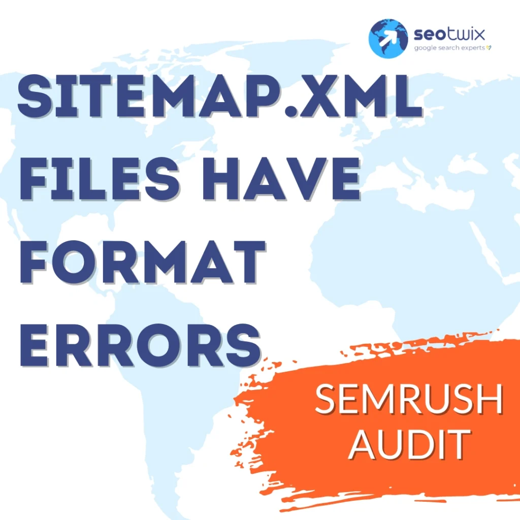 How to Fix "Sitemap.xml Files Have Format Errors"?