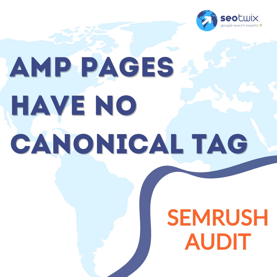 How to Fix "AMP Pages Have no Canonical Tag" (Semrush Audit)