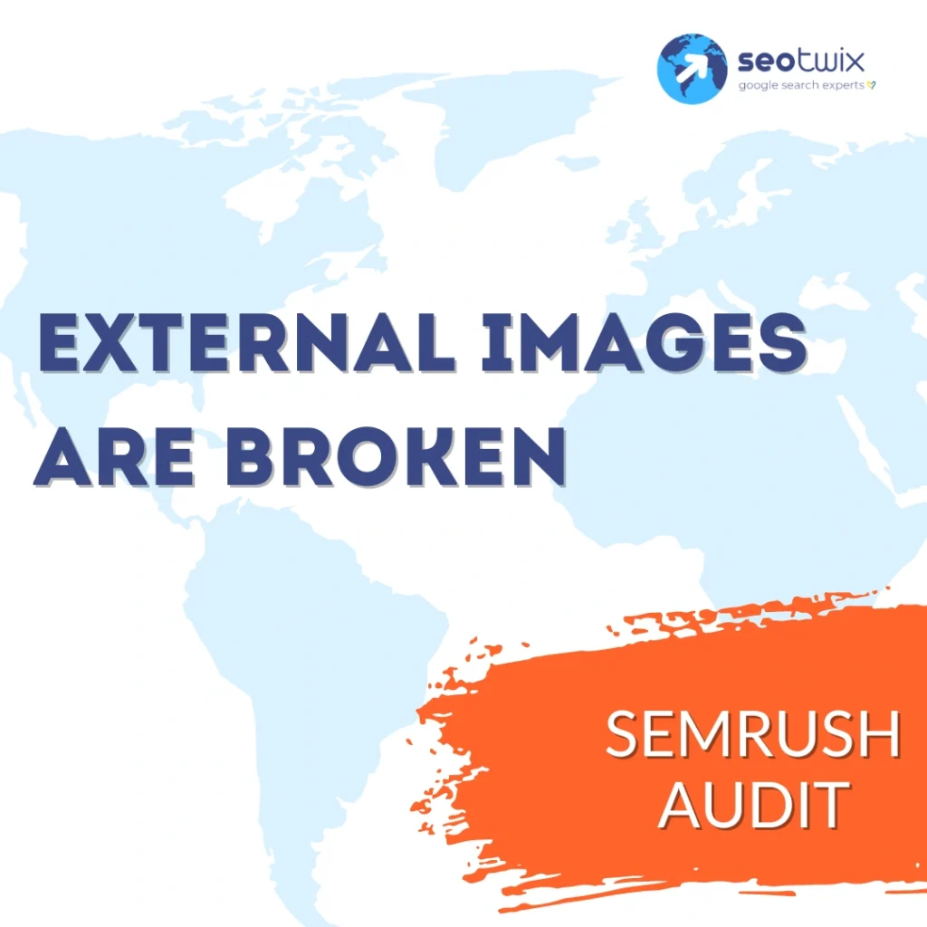 How to Fix Issue "External Images are Broken" from Semrush Audit