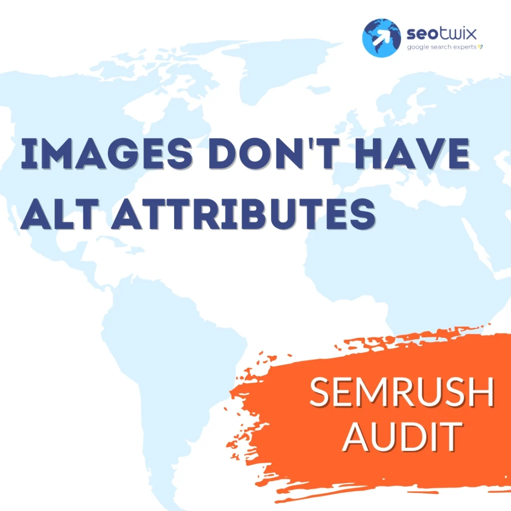How to Fix "Images Don't Have Alt Attributes" from Semrush Audit