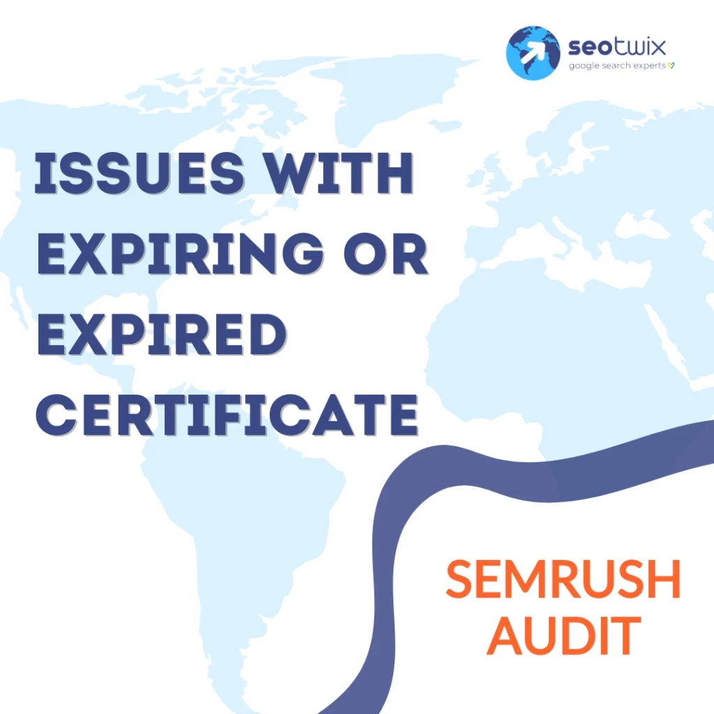 How to Fix "Issues With Expiring or Expired Certificate” from Semrush Audit