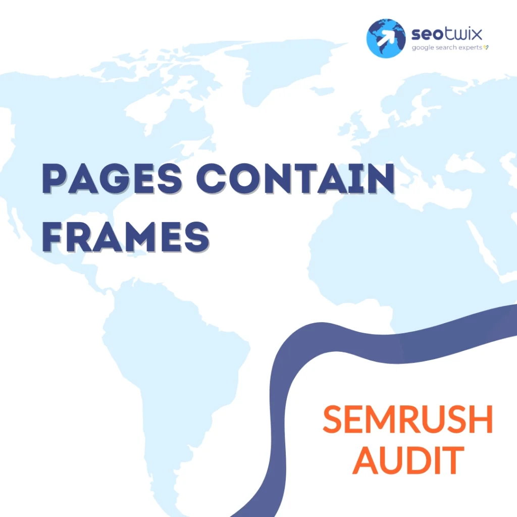 How to fix "Pages Contain Frames" (Semrush Audit)