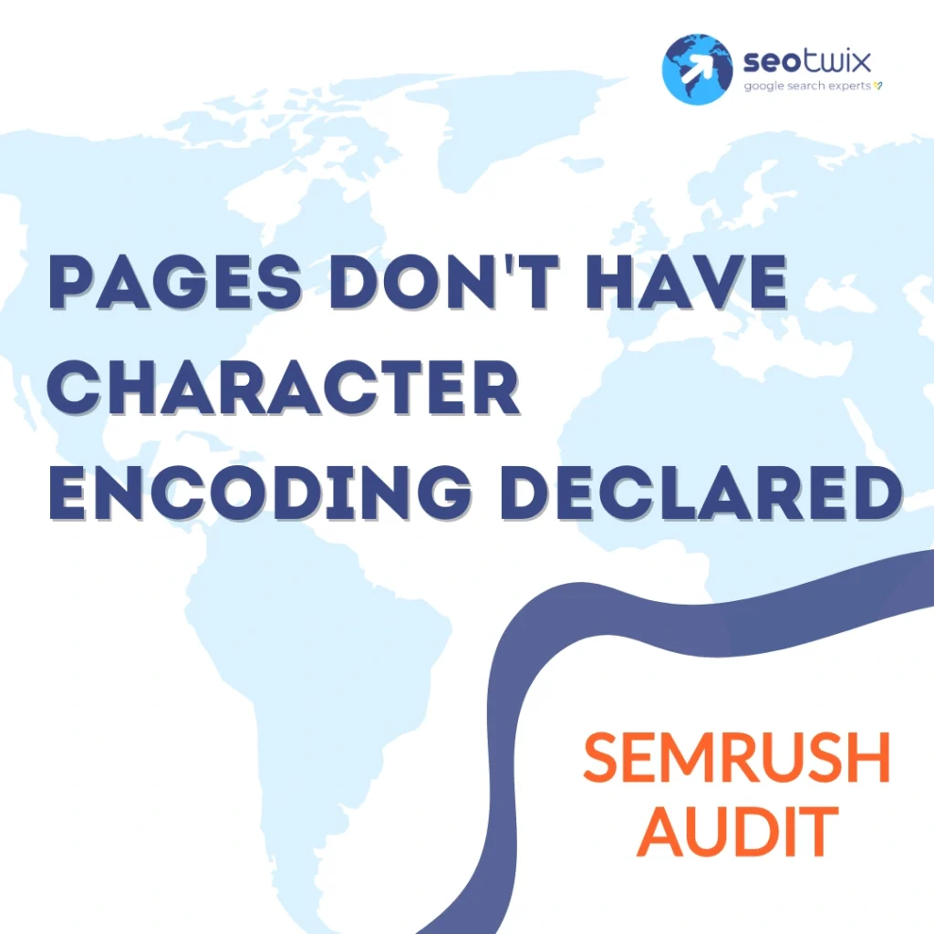 How to Fix "Pages Don't Have Character Encoding Declared" from Semrush Audit