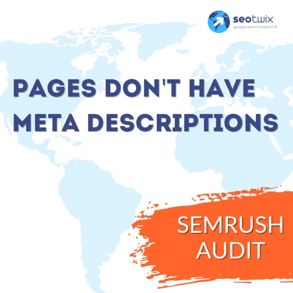 How to fix "Pages don't have meta descriptions" from Semrush Audit