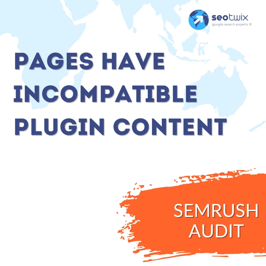 How to fix "Pages have incompatible plugin content" (Semrush Audit)